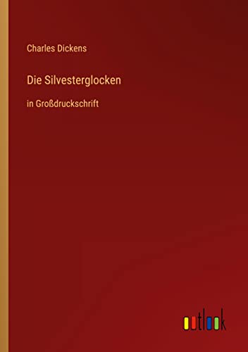 Die Silvesterglocken: in Großdruckschrift
