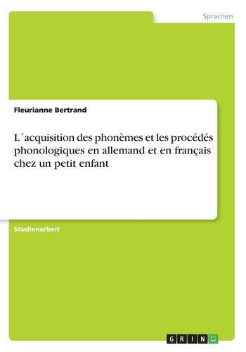 L´acquisition des phonèmes et les procédés phonologiques en allemand et en français chez un petit enfant