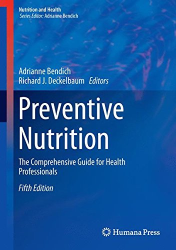Preventive Nutrition: The Comprehensive Guide for Health Professionals (Nutrition and Health)