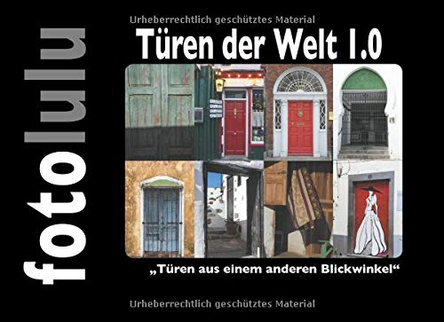 Türen der Welt 1.0: Türen aus einem anderen Blickwinkel