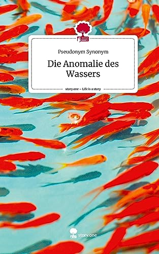 Die Anomalie des Wassers. Life is a Story - story.one