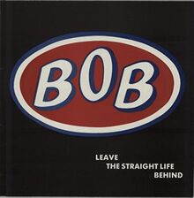 BOB / Leave The Straight Life Behind