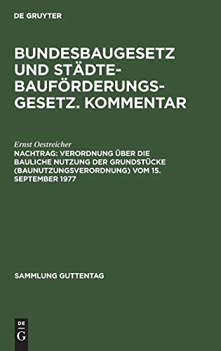 Verordnung über die bauliche Nutzung der Grundstücke (Baunutzungsverordnung) vom 15. September 1977 (Sammlung Guttentag)
