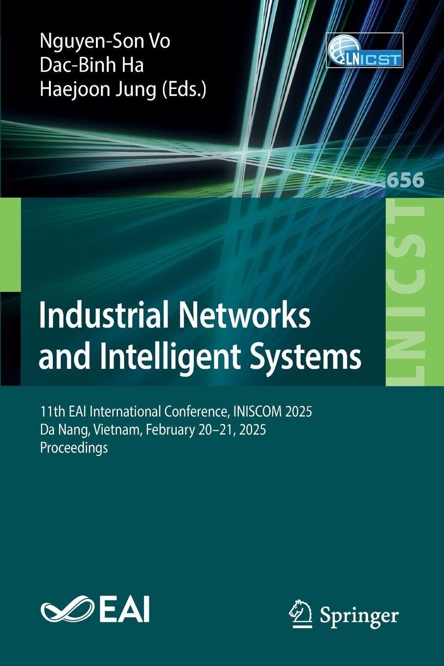 Industrial Networks and Intelligent Systems: 11th EAI International Conference, INISCOM 2025, Da Nang, Vietnam, February 20–21, 2025, Proceedings ... and Telecommunications Engineering, 656)
