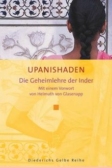 Upanishaden: Die Geheimlehre der Inder (Diederichs Gelbe Reihe)