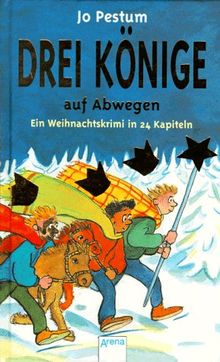 Drei Könige auf Abwegen. Ein Weihnachtskrimi in 24 Kapiteln. (  Ab 10 J.)