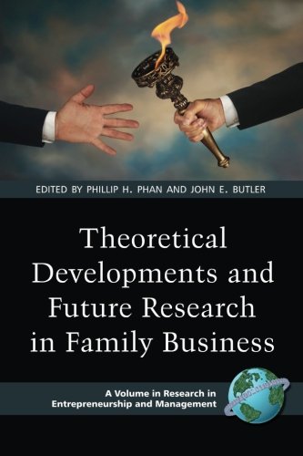 Theoretical Developments and Future Research in Family Business (Research in Entrepreneurship and Management)