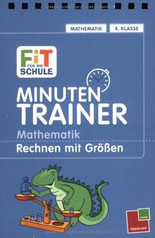 Minutentrainer - 4. Klasse Mathematik. Rechnen mit Grössen