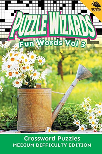 Puzzle Wizards Fun Words Vol 3: Crossword Puzzles Medium Difficulty Edition