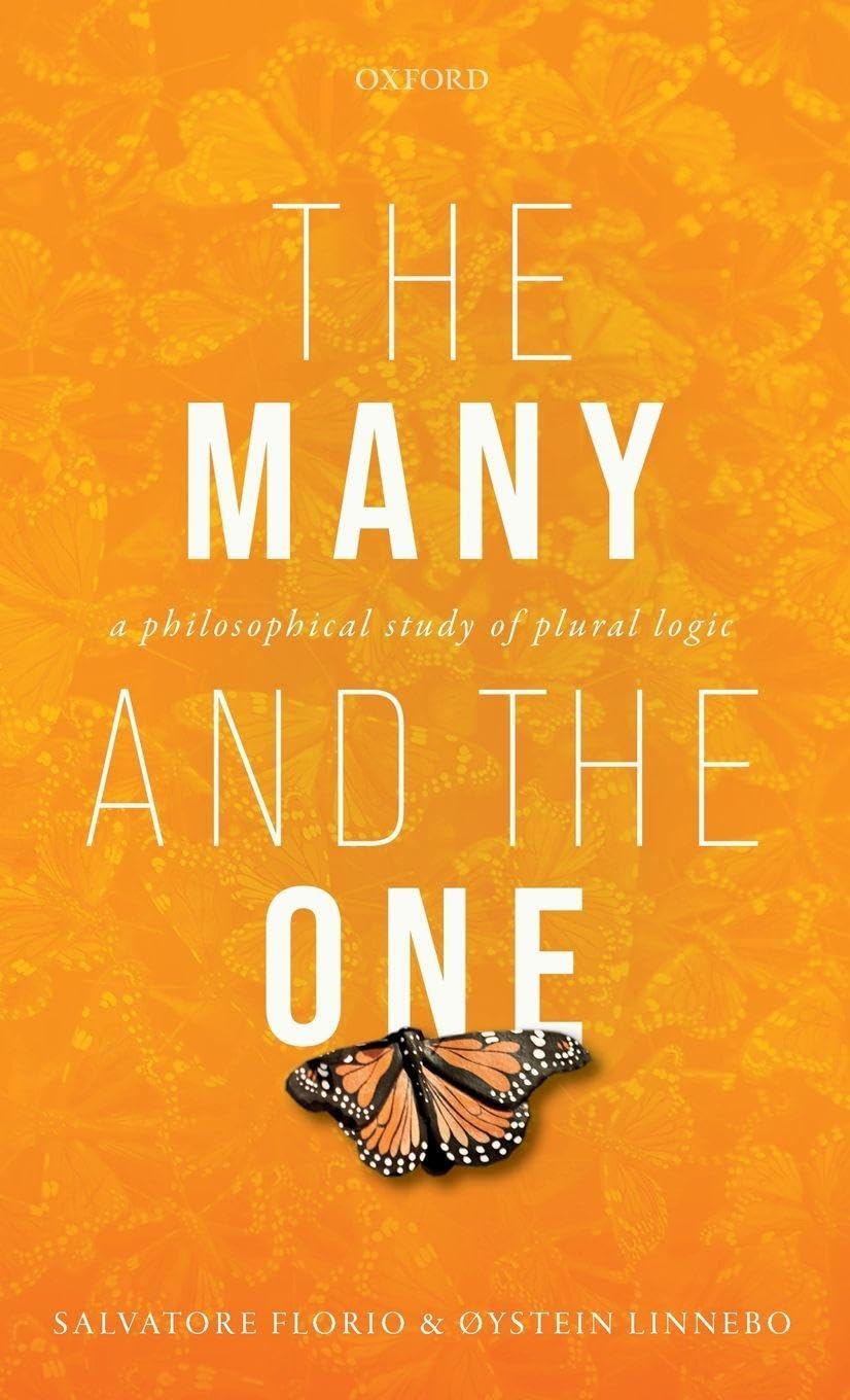 Salvatore Florio Many And The One, A Philosophical Study Of Plural Logic
