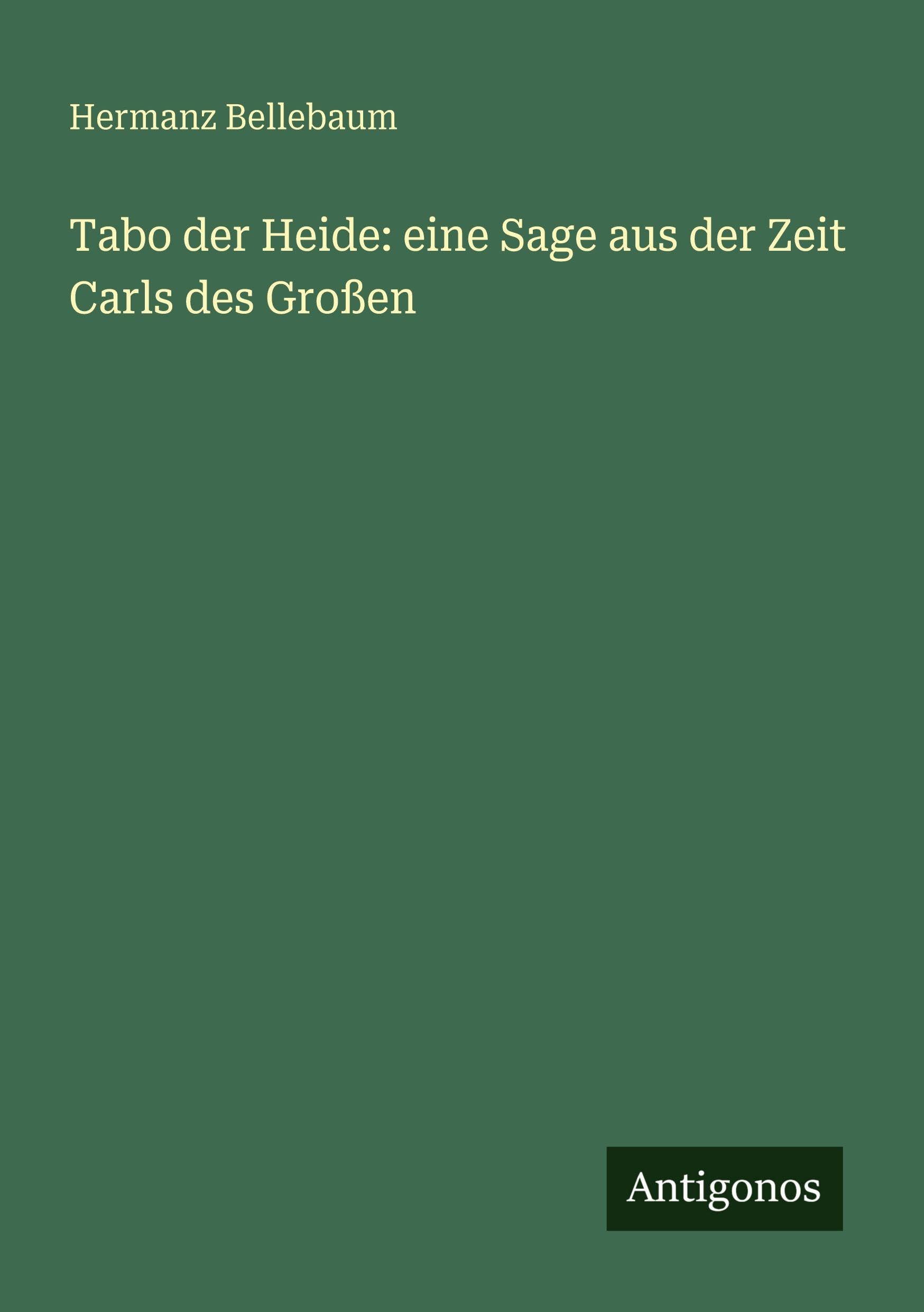 Tabo der Heide: eine Sage aus der Zeit Carls des Großen