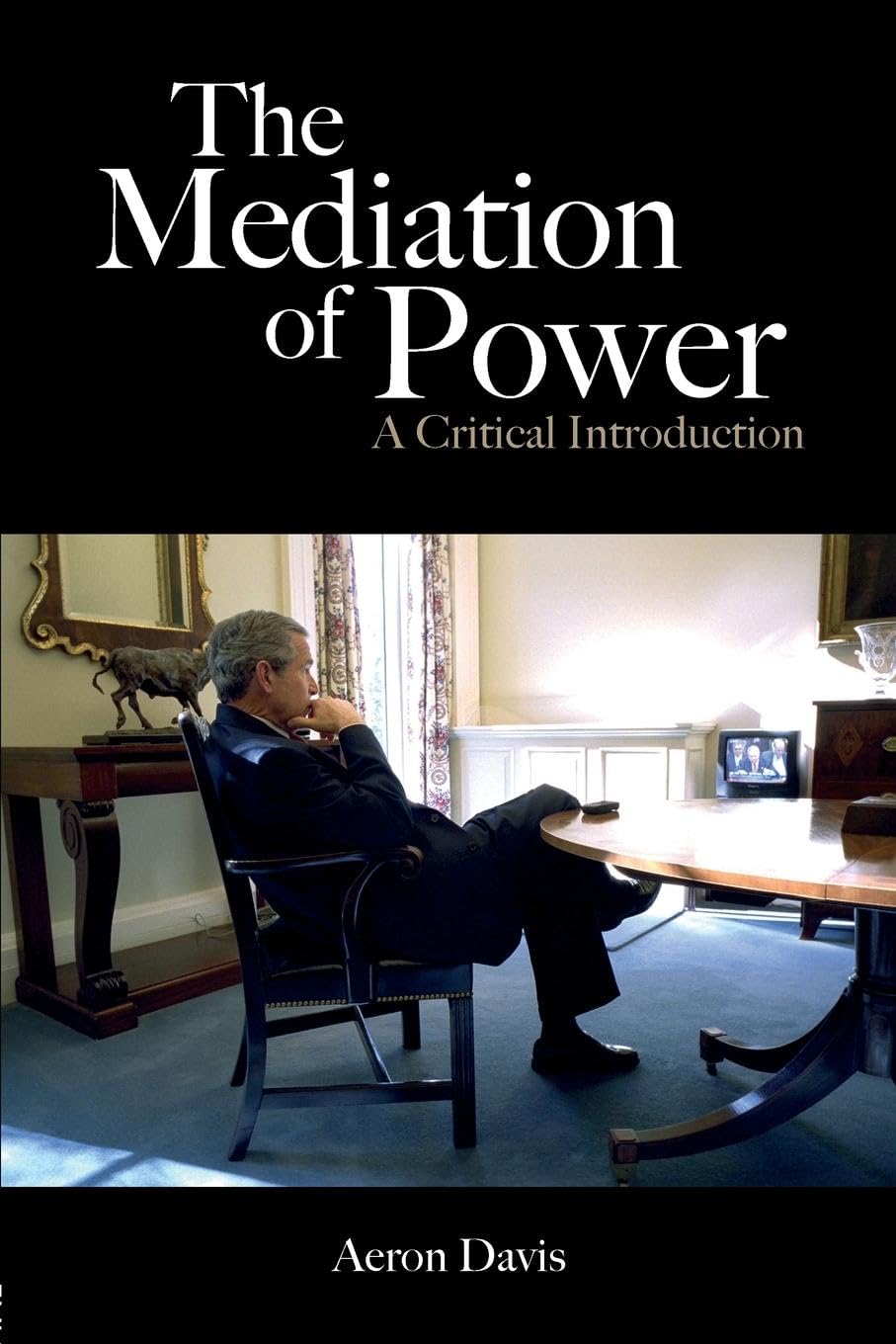 The Mediation of Power: A Critical Introduction (Communication and Society)