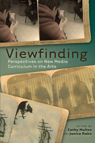 Viewfinding: Perspectives on New Media Curriculum in the Arts (Minding the Media)