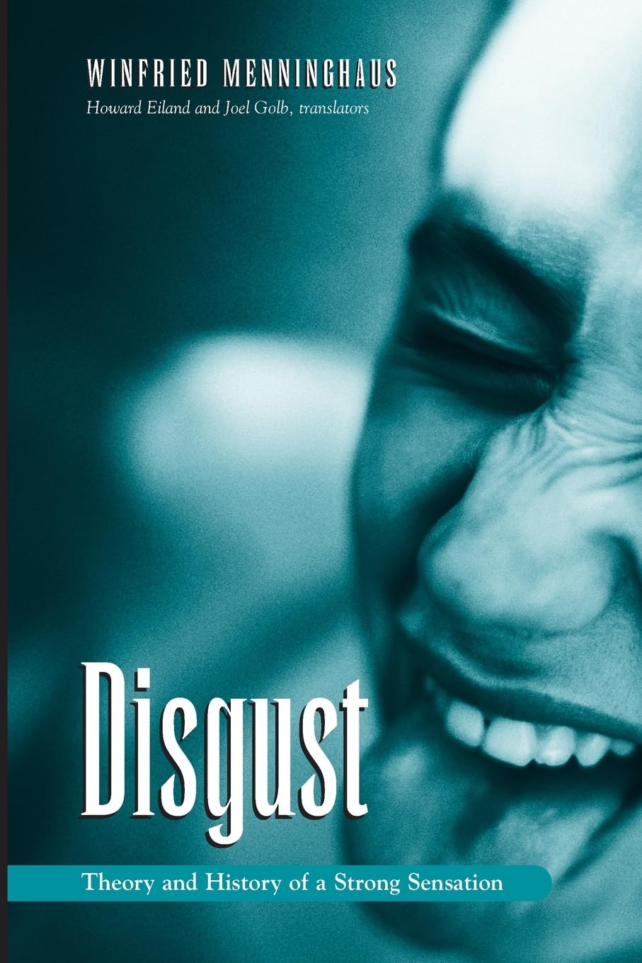 Disgust: The Theory and History of a Strong Sensation (Suny Series, Intersections: Philosophy and Critical Theory)