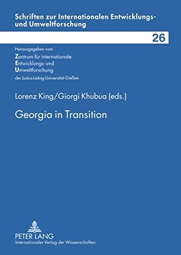 Georgia in Transition: Experiences and Perspectives (Schriften zur internationalen Entwicklungs- und Umweltforschung)