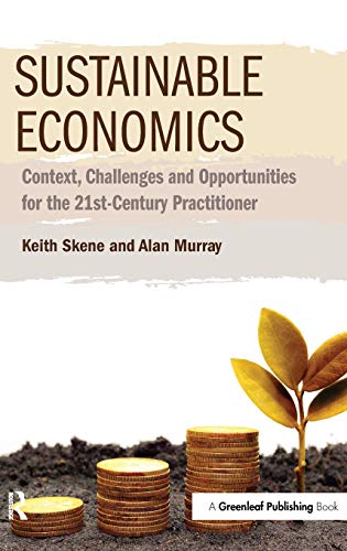 Skene, K: Sustainable Economics: Context, Challenges and Opportunities for the 21st-Century Practitioner