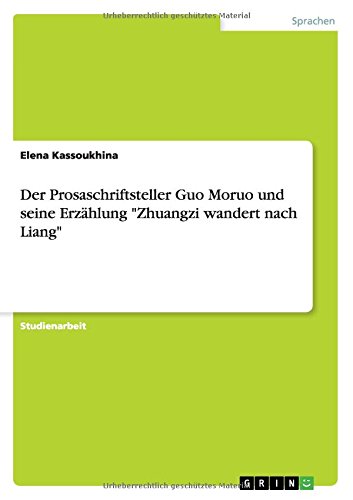 Der Prosaschriftsteller Guo Moruo und seine Erzählung Zhuangzi wandert nach Liang