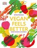 Vegan feels better: Meine gesunde Alltagsküche
