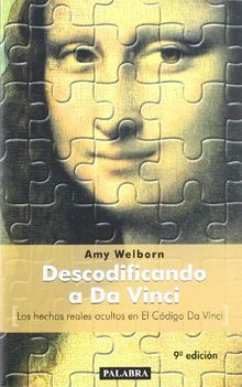 Descodificando a Da Vinci : los hechos reales ocultos en El código Da Vinci