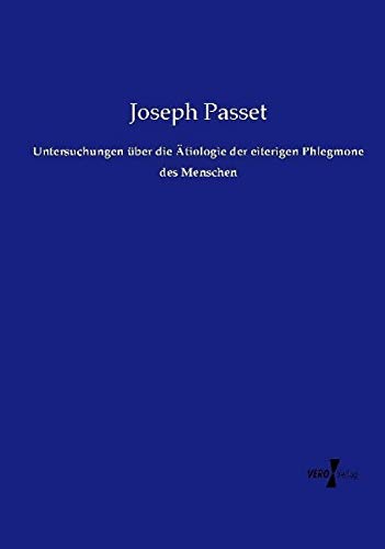 Untersuchungen über die Ätiologie der eiterigen Phlegmone des Menschen