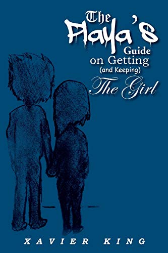 The Playa's Guide on Getting (and Keeping) The Girl