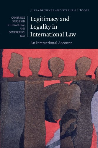 Legitimacy and Legality in International Law: An Interactional Account (Cambridge Studies in International and Comparative Law, Band 67)