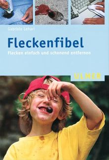 Fleckenfibel. Flecken einfach und schonend entfernen