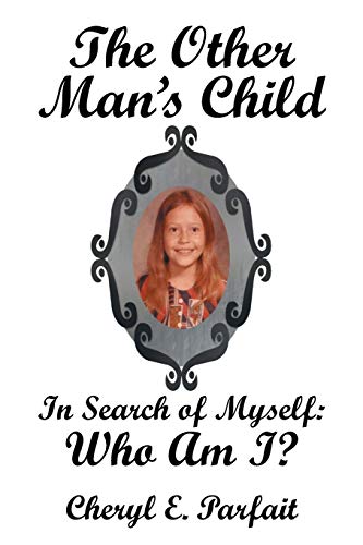 The Other Man’s Child: In Search of Myself