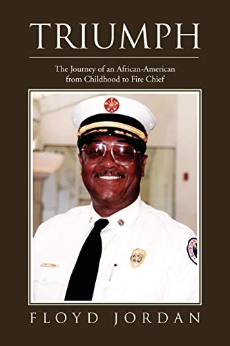 Triumph: The Journey of an African-American from Childhood to Fire Chief