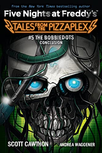 Scott Cawthon Five Nights At Freddy's, Tales From The PizzaPlex 05, The Bobbiedots Conclusion, An Afk Book (Five Nights At Freddy's, Tales From The Pizzaplex,
