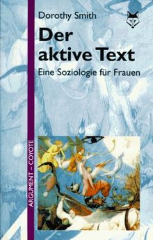 Der aktive Text. Eine Soziologie für Frauen. ( Neue Folge)