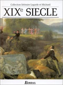 XIXe siècle, les grands auteurs français du programme : anthologie et histoire littéraire