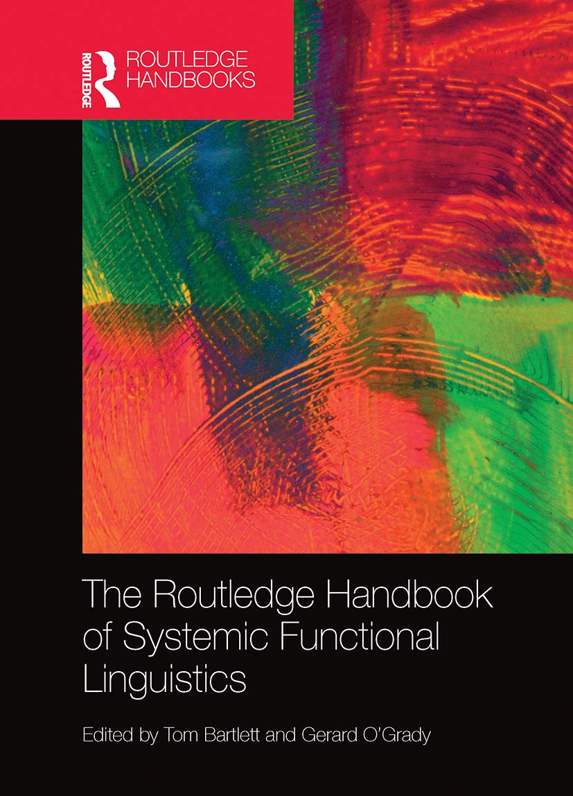 The Routledge Handbook of Systemic Functional Linguistics (Routledge Handbooks in Linguistics)