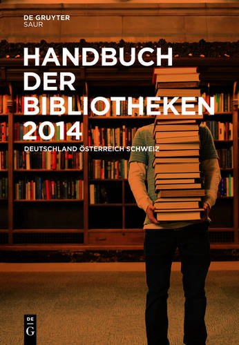 Handbuch der Bibliotheken 2014: Deutschland, Österreich, Schweiz