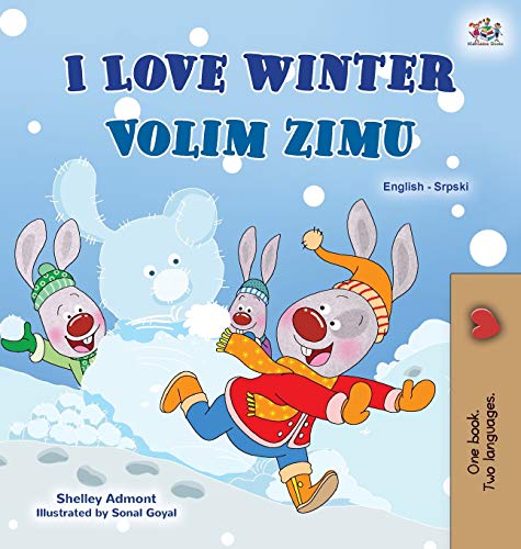 I Love Winter (English Serbian Bilingual Book for Kids - Latin Alphabet) (English Serbian Bilingual Collection - Latin)