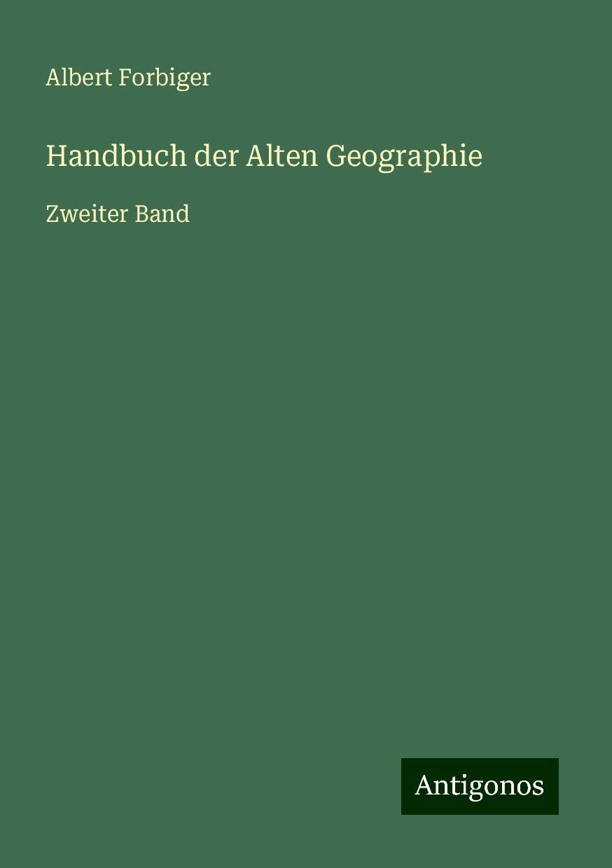 Handbuch der Alten Geographie: Zweiter Band