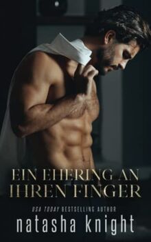 Ein Ehering an ihren Finger (Mit diesem Ring nehme ich dich, Band 1)