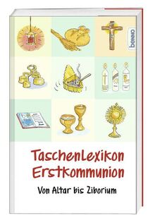 Taschenlexikon Erstkommunion: Von Altar bis Ziborium
