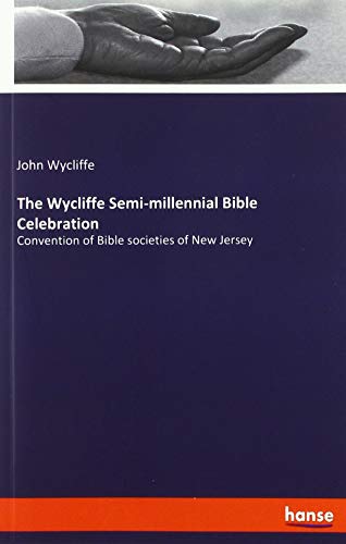 The Wycliffe Semi-millennial Bible Celebration: Convention of Bible societies of New Jersey