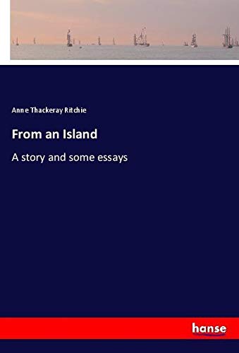 From an Island: A story and some essays