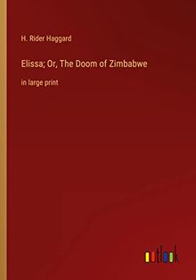 Elissa; Or, The Doom of Zimbabwe: in large print