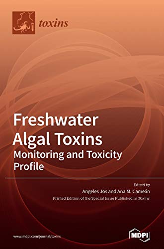Freshwater Algal Toxins: Monitoring and Toxicity Profile
