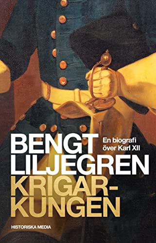 Krigarkungen: En biografi över Karl XII
