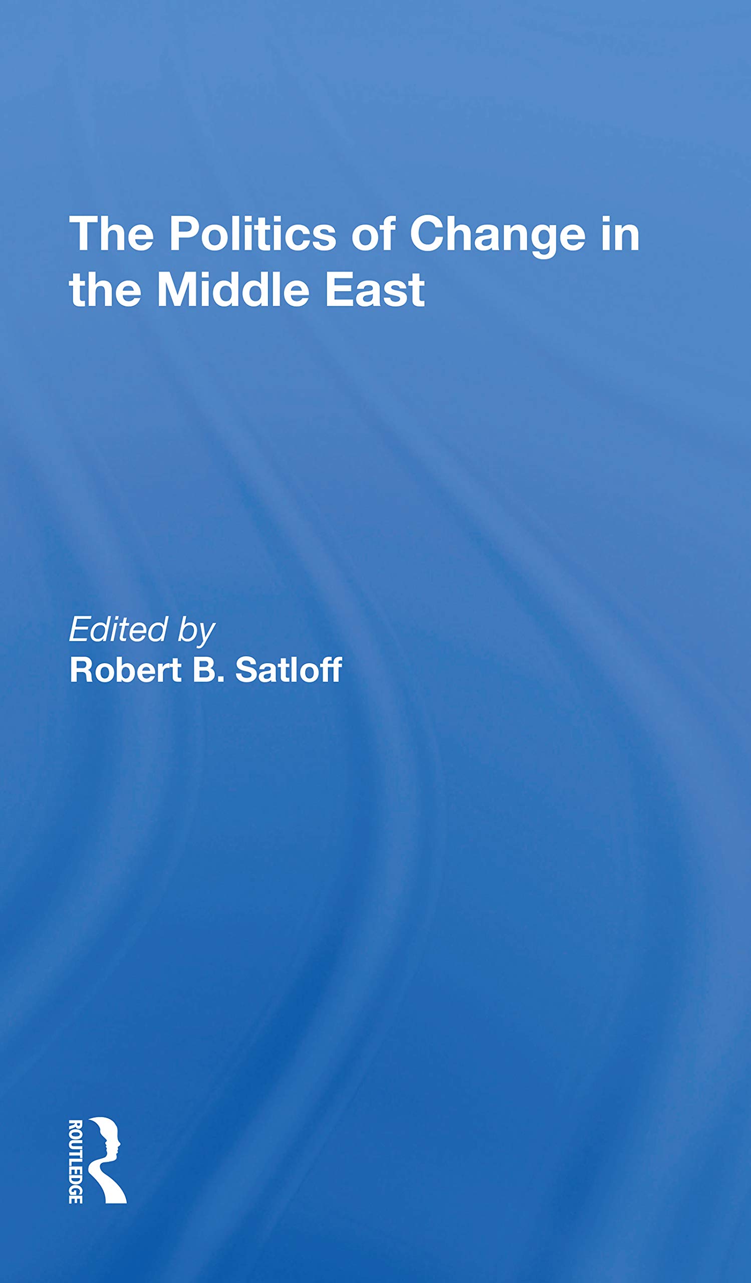 The Politics Of Change In The Middle East