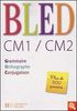 Bled CM1/CM2 : Grammaire, orthographe, conjugaison