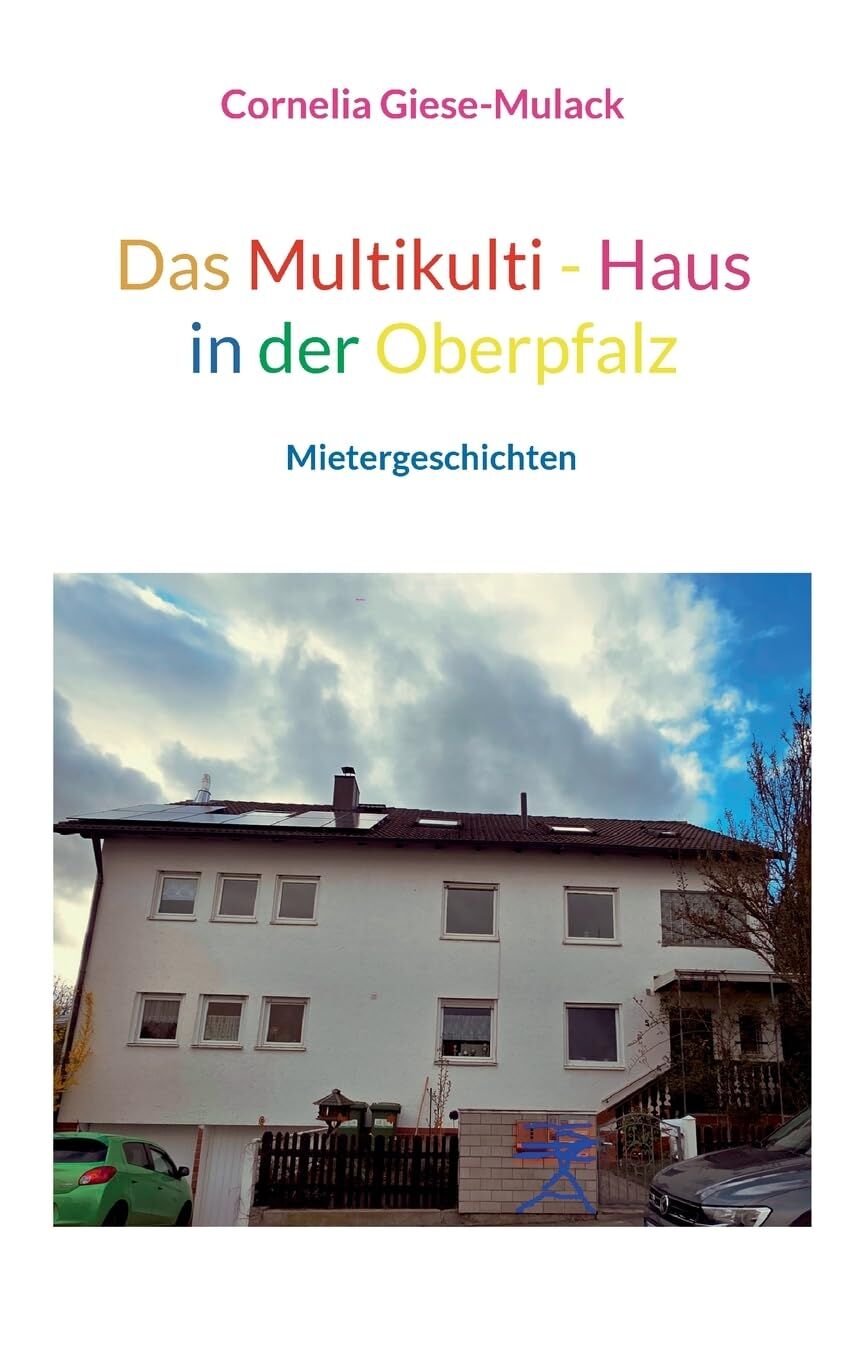 Das Multikulti - Haus in der Oberpfalz: Mietergeschichten