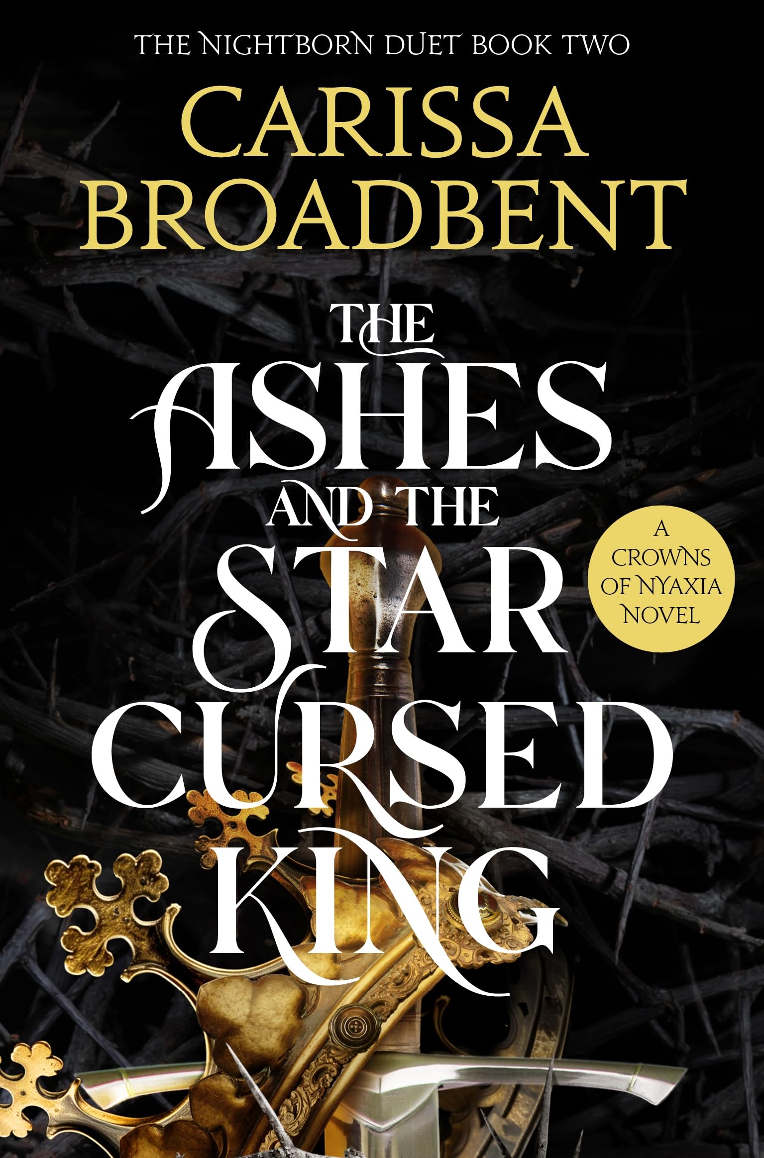 Carissa Broadbent The Ashes And The Star-Cursed King, The Must-read Sunday Times Bestselling Romantasy Sensation, Second Novel In The Crowns Of Nyaxia Series