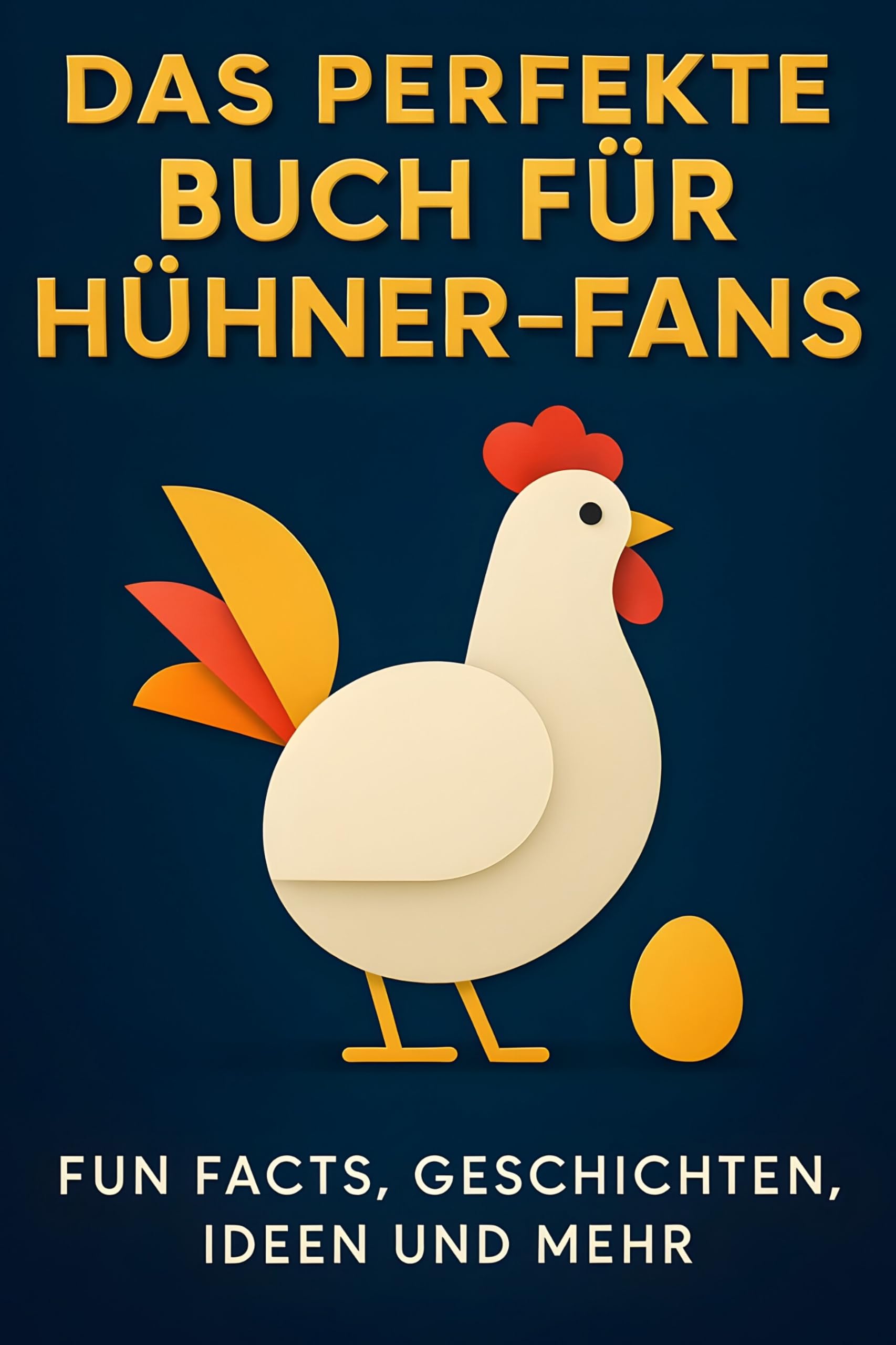 Das perfekte Buch für Hühner-Fans: Fun Facts, Geschichten, Ideen und mehr