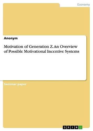 Motivation of Generation Z. An Overview of Possible Motivational Incentive Systems