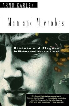Man and Microbes: Disease and Plagues in History and Modern Times